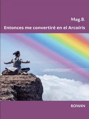 cover image of Entonces me convertiré en el Arcoíris